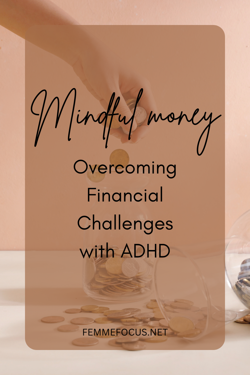 How to Mindfully Manage Money: Overcoming Financial Challenges with ADHD