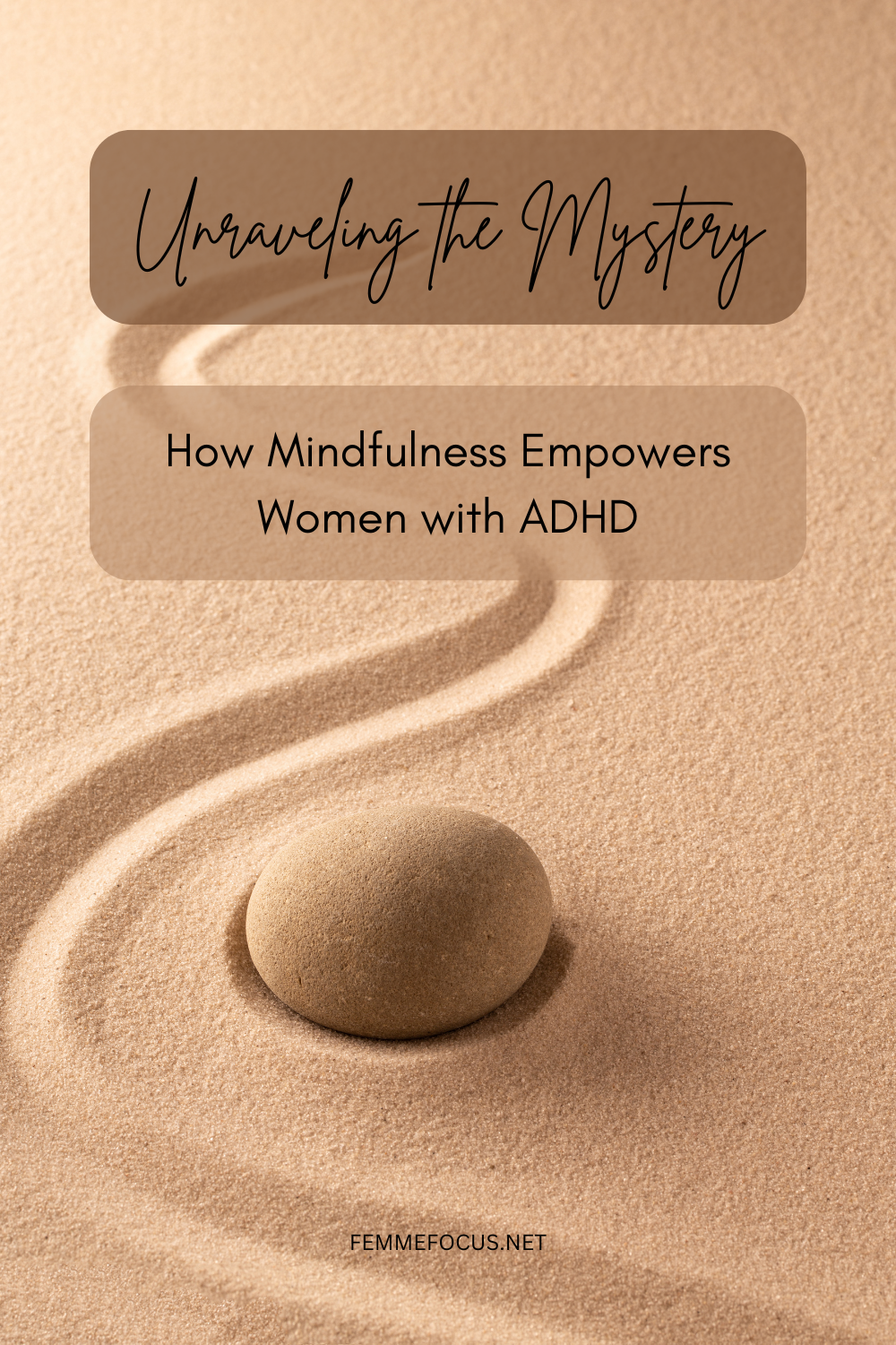 Unraveling the Mystery: How Mindfulness Empowers Women with ADHD