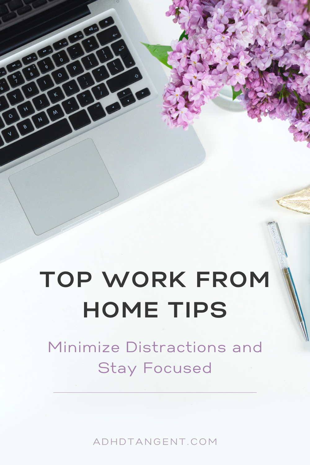 Top Work from Home Tips: How to Minimize Distractions and Stay Focused